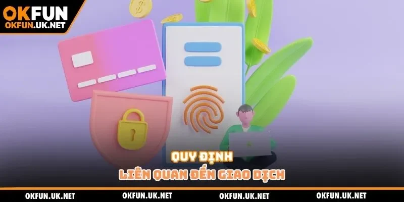 Quy định liên quan đến giao dịch