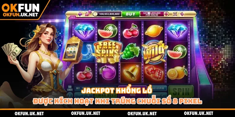 Jackpot khổng lồ được kích hoạt khi trúng chuỗi số 8 pixel