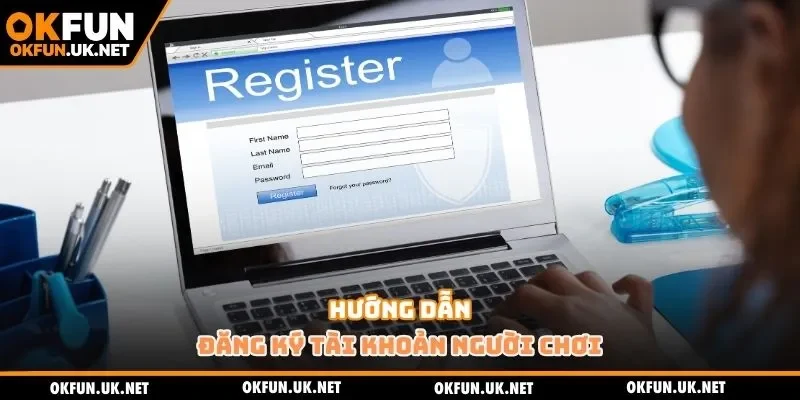 Hướng dẫn đăng ký tài khoản người chơi